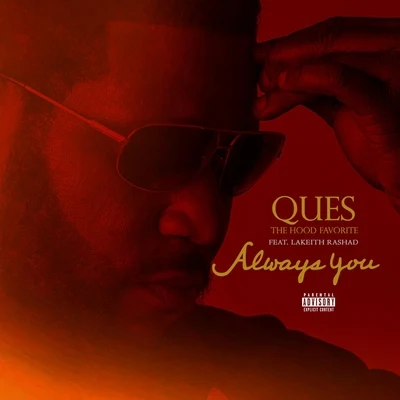 Lakeith Rashad/Ques the Hood Favorite Always You (feat. Lakeith Rashad)