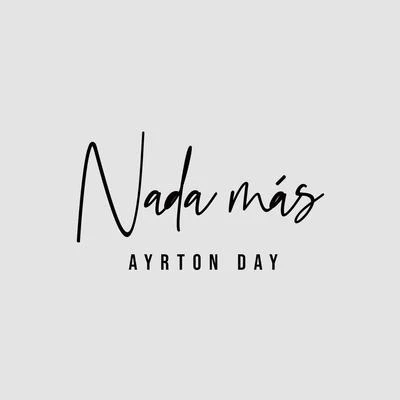 Ayrton Day Nada Más