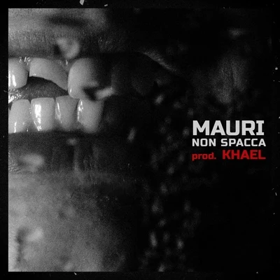 Mauri/Khael Mauri Non Spacca (feat. Khael)