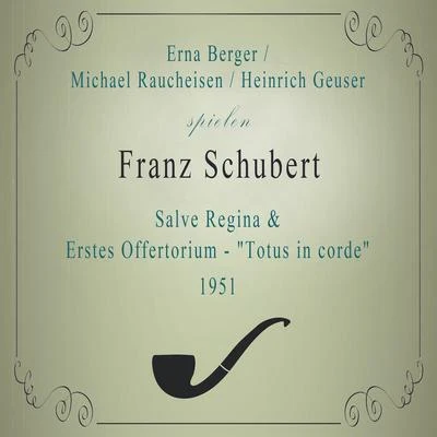 Erna Berger E. BergerM. RaucheisenH. Geuser spielen: Franz Schubert: Salve ReginaErstes Offertorium - Totus in corde (1951)