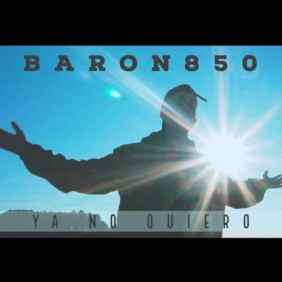 Baron850 Ya No Quiero