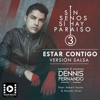 Dennis Fernando Estar Contigo (Versión Salsa) [Sin Senos Sí Hay Paraíso]