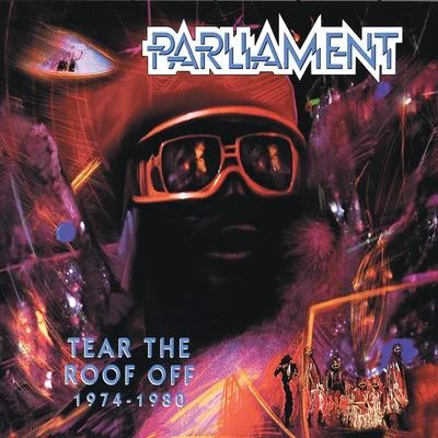 Parliament Tear The Roof Off (1974-1980)