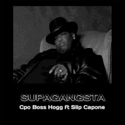 Slip Capone/Cpo Boss Hogg Supagangsta (Extended Audio Trailer) [feat. Slip Capone]