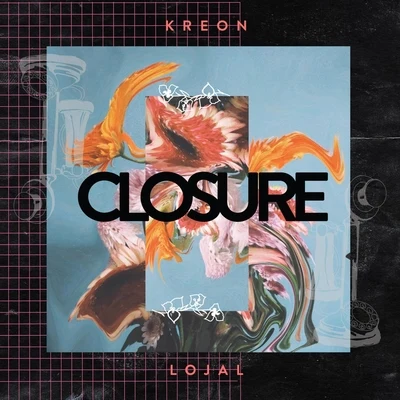 lojal/Kreon Closure