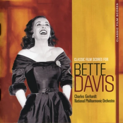 The National Philharmonic Orchestra Classic Film Scores For Bette Davis