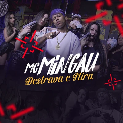 Mc Mingau Destrava e Mira