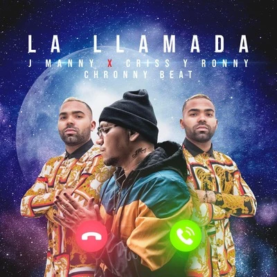 Criss &amp; Ronny/J Manny/Chronny Beat La Llamada