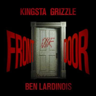 Grizzle/Kingsta/Ben Lardinois Front Door