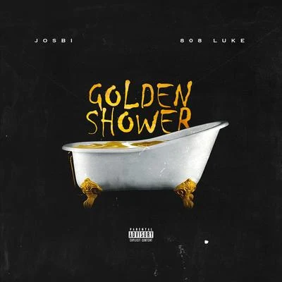 Josbi/808 Luke/Josbi &amp; 808 Luke Golden Shower