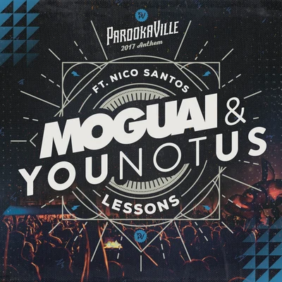 Moguai/YouNotUs Lessons (Parookaville 2017 Anthem)