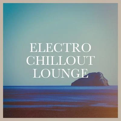 Chillout Café/Chillout Lounge/Electro Lounge All Stars Electro Chillout Lounge