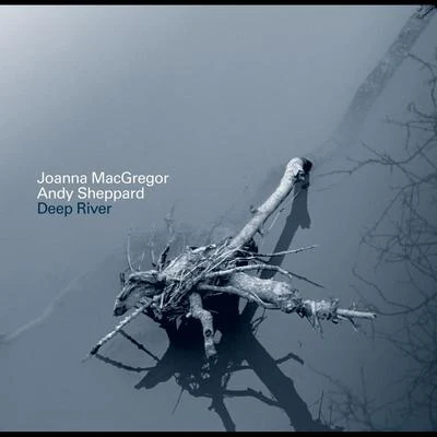 Joanna MacGregor Deep River