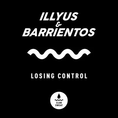 Illyus & Barrientos Losing Control