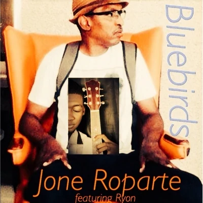 Ryon/Jone Roparte Bluebirds (feat. Ryon)