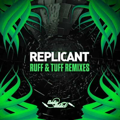 Replicant Ruff & Tuff Remixes