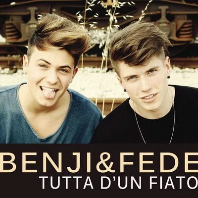 Benji &amp; Fede Tutta d'un fiato