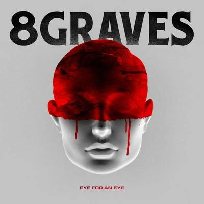 8 Graves Eye For An Eye