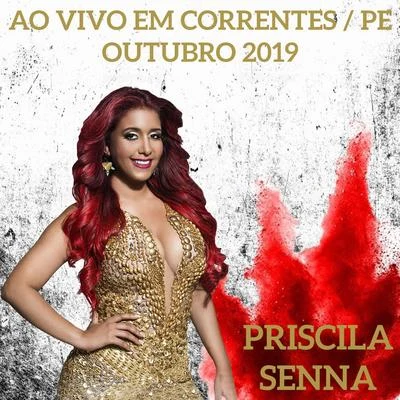 Priscila Senna Ao Vivo em CorrentesPe - Outubro 2019