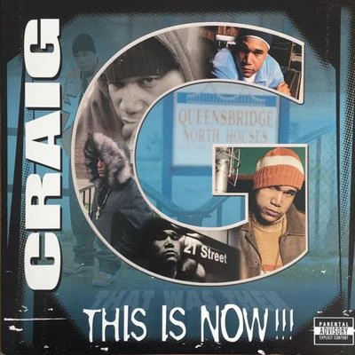 Craig G This Is Now!!!