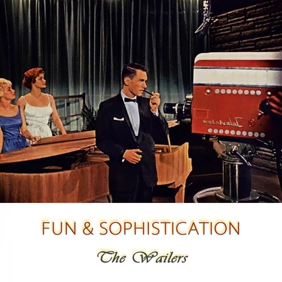 The Wailers Fun And Sophistication