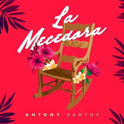 Anthony Santos La Mecedora