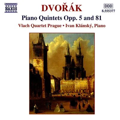 Ivan Klánský DVORAK: Piano Quintets Opp. 5 and 81