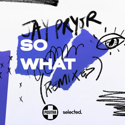 Jay Pryor So What (Remixes)