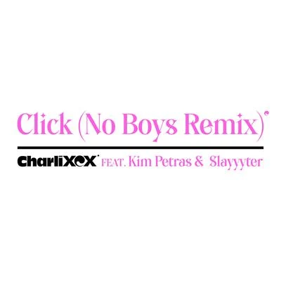 Charli XCX Click (feat. Kim Petras and Slayyyter) [No Boys Remix]