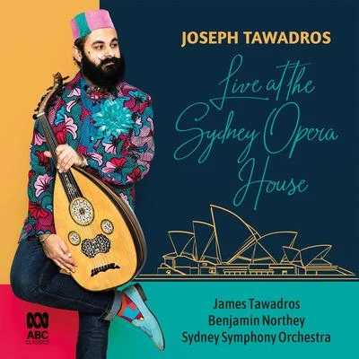 James Tawadros/Joseph Tawadros/Benjamin Northey/Sydney Symphony Orchestra Constantinople (Live At The Sydney Opera House)