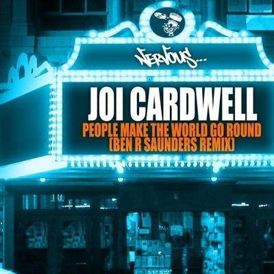 Joi Cardwell People Make The World Go Round - Ben R Saunders Remix