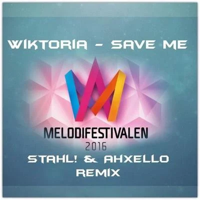 Stahl! Save Me (Stahl! & Ahxello Remix)