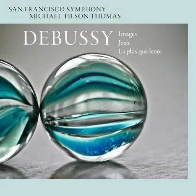 San Francisco Symphony Debussy: Images, Jeux, & La plus que lente