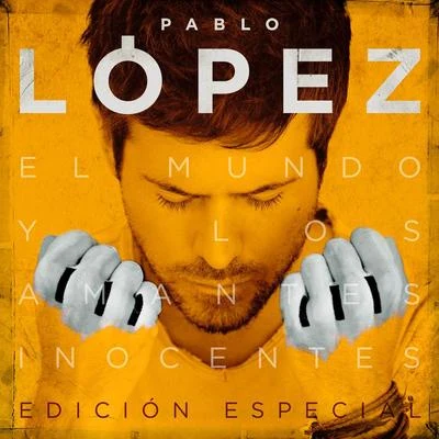 Pablo López El Mundo Y Los Amantes Inocentes (Edición Especial)