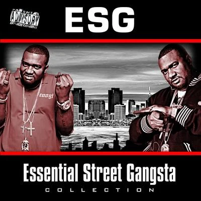 E.S.G. The Essential Street Gangsta Collection