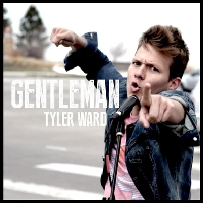 Tyler Ward Gentleman