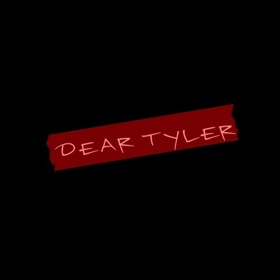 Bizarre Dear Tyler