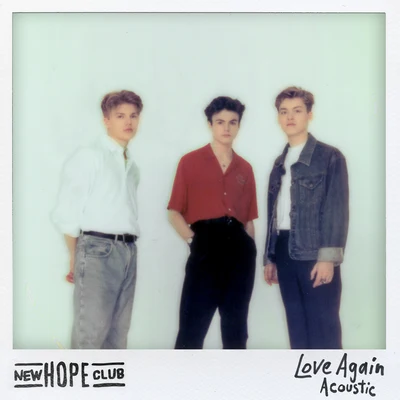 New Hope Club Love Again (Acoustic)