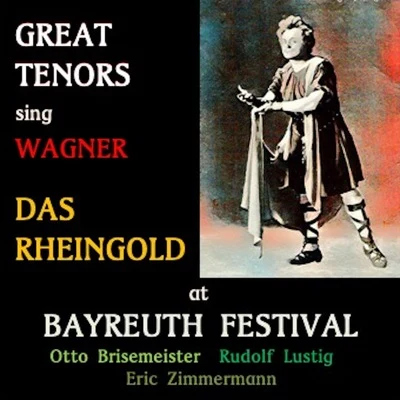 Joseph Keilberth/Otto Briesemeister/Rudolf Lustig/Orchester der Bayreuther Festspiele/Erich Zimmermann Great Tenors sing Wagner · Das Rheingold