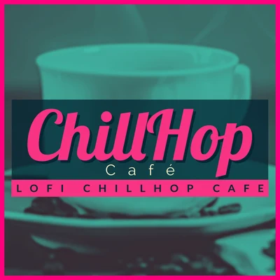 Lofi Chillhop/ChillHop Cafe Lofi Chillhop Cafe