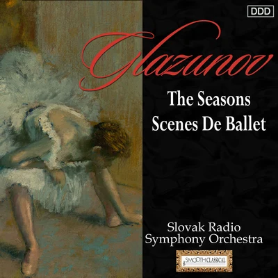 Ondrej Lenárd/Slovak Radio Symphony Orchestra Glazunov: The Seasons - Scenes De Ballet