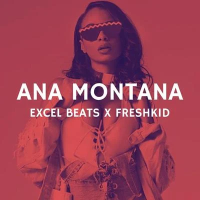 EXCEL BEATS/FreshKid Ana Montana