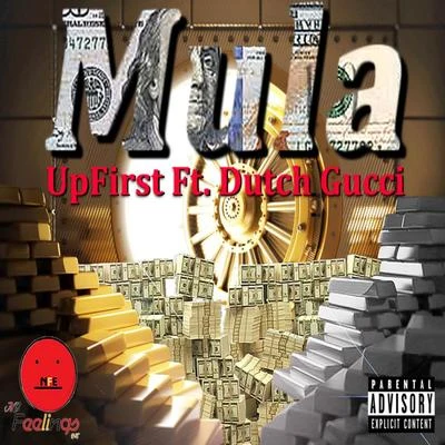 Upfirst Mula (feat. Dutch Gucci)