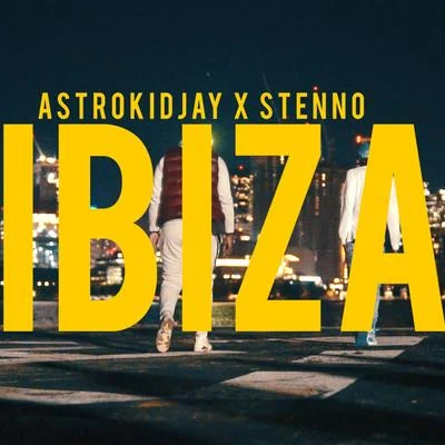 Astrokidjay Ibiza (feat. Stenno)