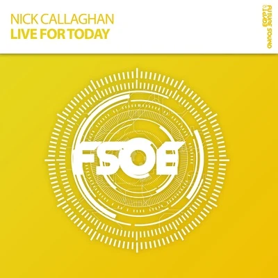 Nick Callaghan Live For Today