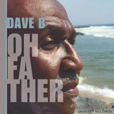 Dave B. Oh Father