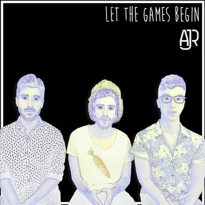 AJR Let the Games Begin