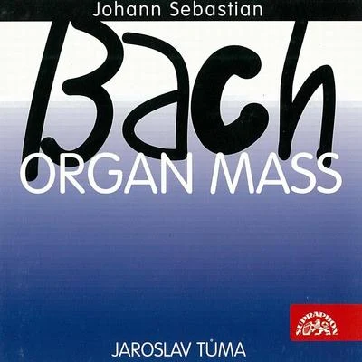 Jaroslav Tuma Bach: Organ Mass