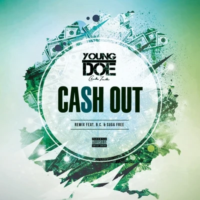 B.C./Suga Free/Young Doe Cash Out (Remix) [feat. B.C. & Suga Free]