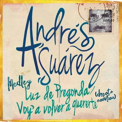 Andrés Suárez Luz de PregondaVoy a Volver a Quererte (Directo Acústico)